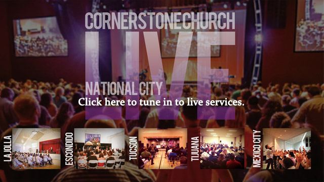 Cornerstone Church of San Diego Cornerstone Church of San Diego Go to Church Online