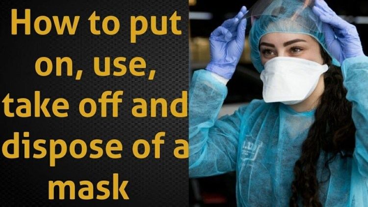 How to put on, use, take off and dispose of a mask?