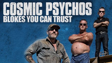 Cosmic Psychos Cosmic Psychos 39Blokes You Can Trust39 London screening Louder