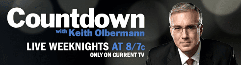 Countdown with Keith Olbermann Countdown with Keith Olberman on Currents Countdown with Keith