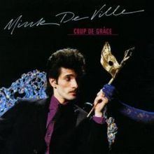 Coup de Grâce (Mink DeVille album) httpsuploadwikimediaorgwikipediaenthumb1