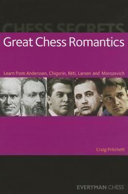 Craig Pritchett Chess Secrets Great Chess Romantics Craig Pritchett 9781857449891