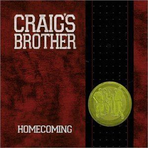 Craig's Brother Craig39s Brother Homecoming Amazoncom Music