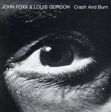 Crash and Burn (John Foxx album) httpsuploadwikimediaorgwikipediaenthumbe
