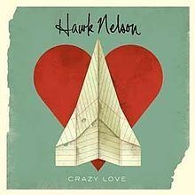 Crazy Love (Hawk Nelson album) httpsuploadwikimediaorgwikipediaenthumb9