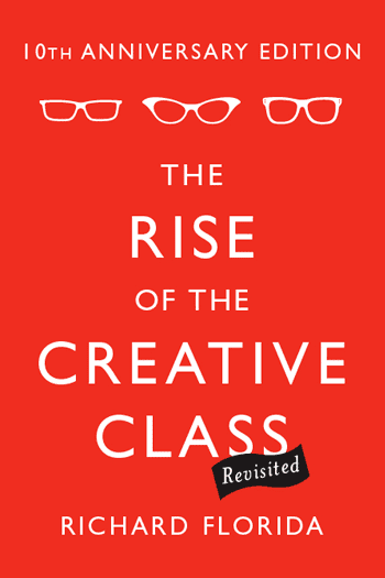 Creative class The Rise of the Creative Class Revisited Creative Class Group