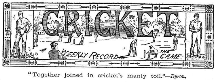 Cricket: A Weekly Record of the Game
