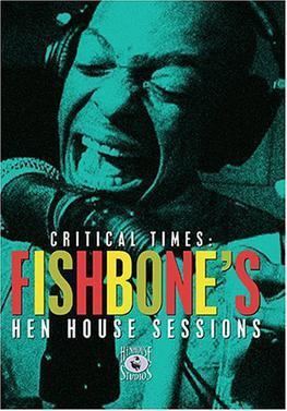 Critical Times – Fishbone's Hen House Sessions