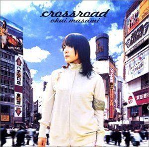 Crossroad (Masami Okui album) ecximagesamazoncomimagesI4162BAN50CLjpg