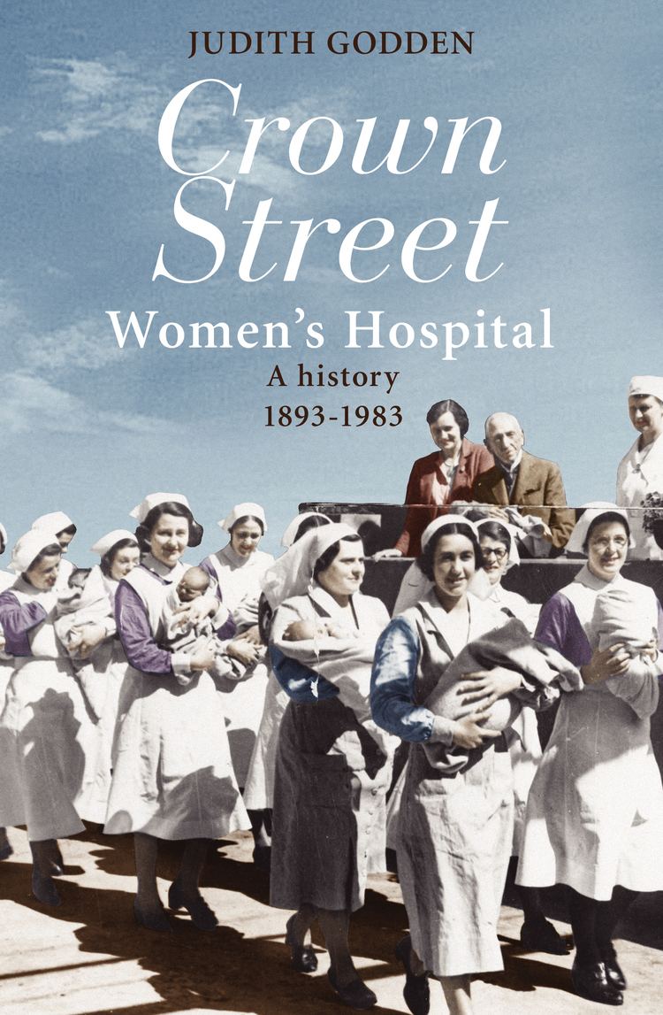 Crown Street Women's Hospital Crown Street Women39s Hospital Judith Godden 9781743318409