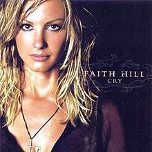 Cry (Faith Hill album) httpsuploadwikimediaorgwikipediaenthumb7