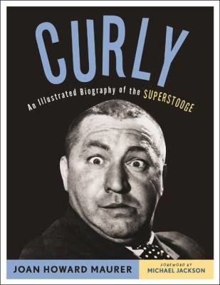 Curly: An Illustrated Biography of the Superstooge t0gstaticcomimagesqtbnANd9GcTi73l2x0uygdh21T
