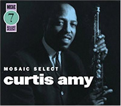 Curtis Amy Mosaic Select Curtis Amy Curtis Amy Songs Reviews