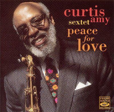 Curtis Amy Peace for Love Curtis Amy Songs Reviews Credits