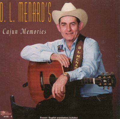 D. L. Menard Cajun Memories DL Menard Songs Reviews Credits