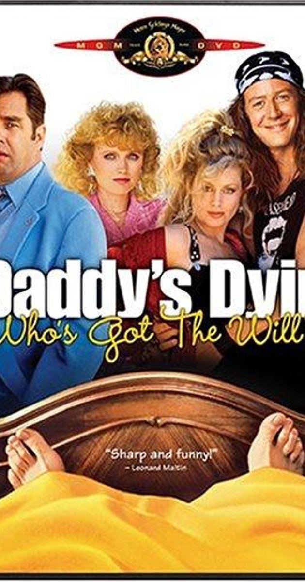 Daddy's Dyin': Who's Got the Will? Daddy39s Dyin39 Who39s Got the Will 1990 IMDb