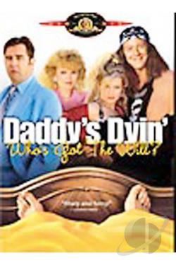 Daddy's Dyin': Who's Got the Will? Daddy39s Dyin39 Who39s Got the Will DVD Movie