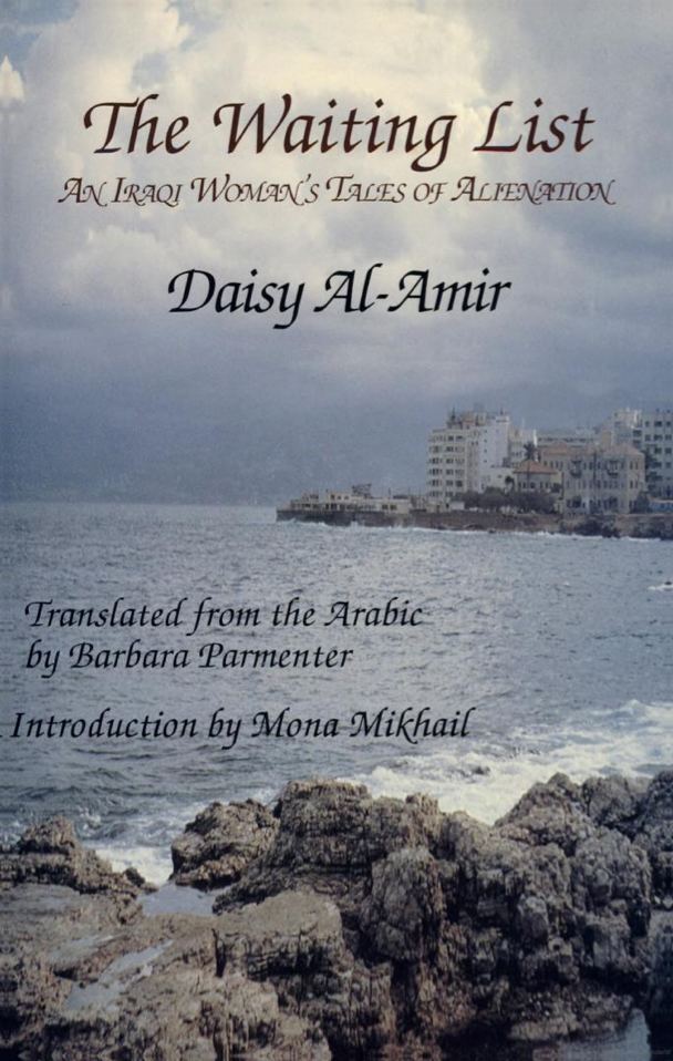 Daisy Al-Amir The Waiting List An Iraqi Womans Tales of Alienation By Daisy AlAmir