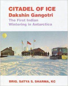 Dakshin Gangotri Buy Citadel of Ice Dakshin Gangotri The First Indian Wintering in