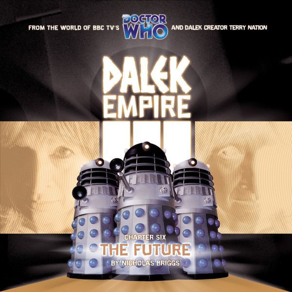 Dalek Empire (Big Finish series) 36 Dalek Empire 3 The Future Dalek Empire Big Finish