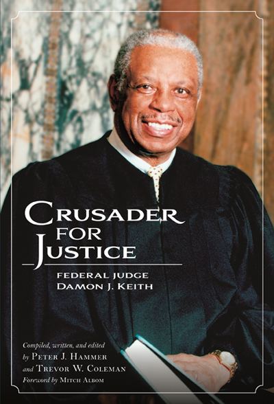Damon Keith Crusader For Justice Federal Judge Damon J Keith