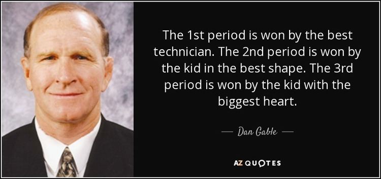 Dan Gable TOP 25 QUOTES BY DAN GABLE of 57 AZ Quotes