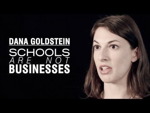 Dana Goldstein Dana Goldstein Schools Are Not Businesses YouTube