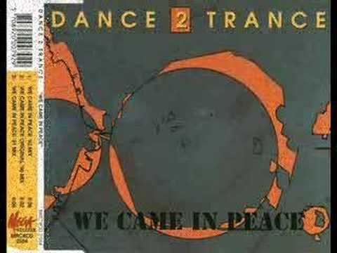 Dance 2 Trance Dance 2 Trance We came in Peace YouTube