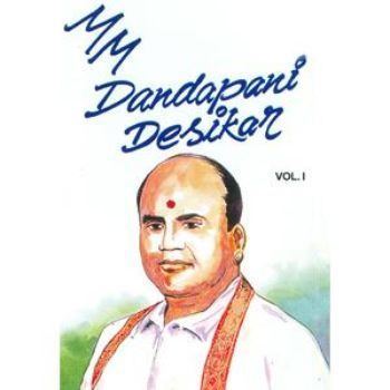 Dandapani Desikar Classical Vocal MM Dandapani Desikar Vol 1 MM Dhandapani