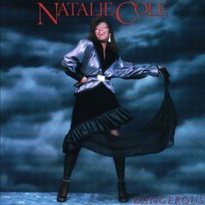 Dangerous (Natalie Cole album) httpsuploadwikimediaorgwikipediaen665Nat