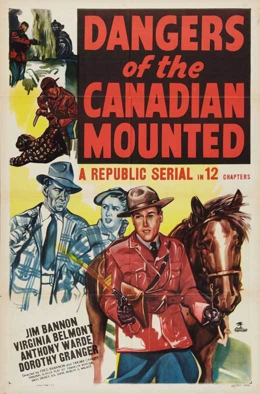 Dangers of the Canadian Mounted Dangers of the Canadian Mounted Movie Posters From Movie Poster Shop