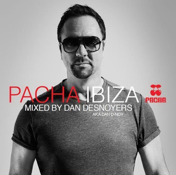 Daniel Desnoyers Pacha Ibiza Mixed By Dan Desnoyers Dan Desnoyers