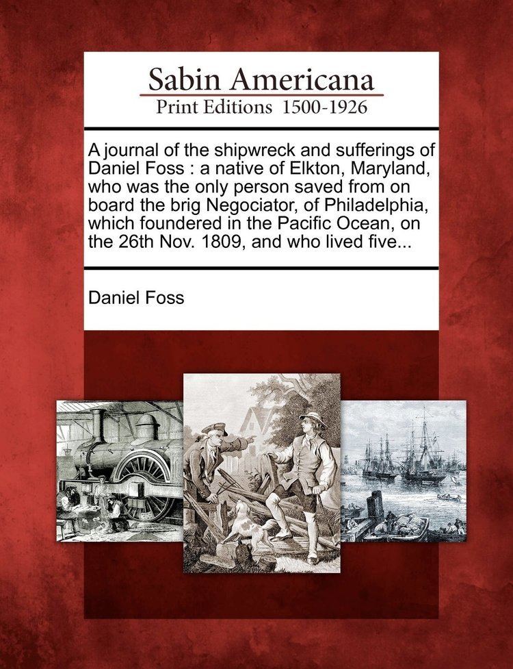 Daniel Foss A journal of the shipwreck and sufferings of Daniel Foss a native