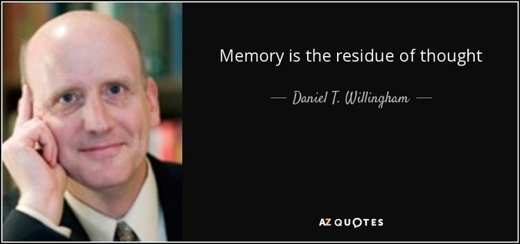 Daniel T. Willingham QUOTES BY DANIEL T WILLINGHAM AZ Quotes