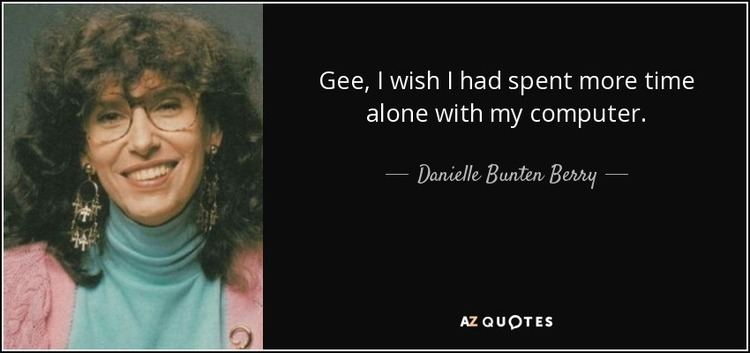 Danielle Bunten Berry QUOTES BY DANIELLE BUNTEN BERRY AZ Quotes