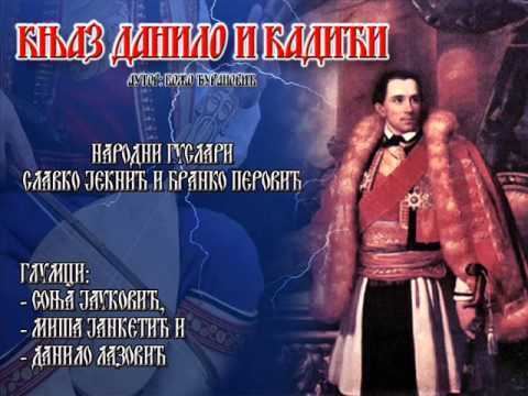 Danilo I, Prince of Montenegro Knjaz Danilo i Kadii Narodni guslari Branko Perovi i Slavko