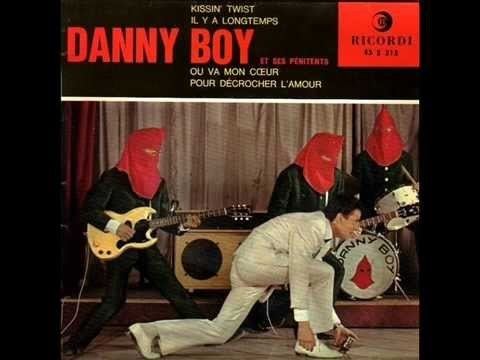 Danny Boy et ses Pénitents Danny Boy et ses Pnitents Kissin39 Twist 1962 YouTube