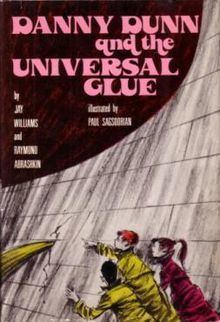 Danny Dunn and the Universal Glue httpsuploadwikimediaorgwikipediaenthumb2