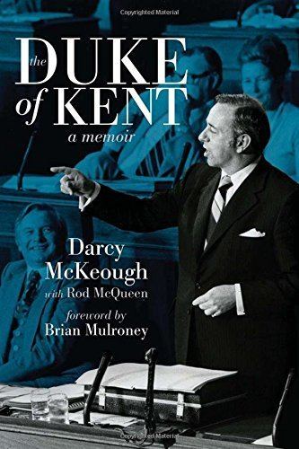Darcy McKeough The Duke of Kent The Memoirs of Darcy McKeough Darcy McKeough