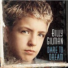 Dare to Dream (Billy Gilman album) httpsuploadwikimediaorgwikipediaenthumb3