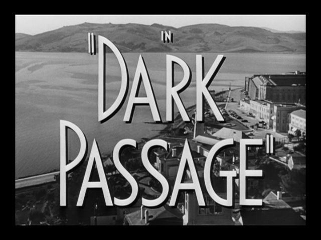 Dark Passage (film) movie scenes Dark passage 1947 movie title typography Film Scene Dark Passages 1947 Movie 1947 Film Passages 1947 1940S Noir Noir Movie Film Noir San Francisco
