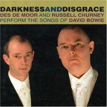 Darkness and Disgrace: Des de Moor and Russell Churney Perform the Songs of David Bowie httpsuploadwikimediaorgwikipediaenthumb6