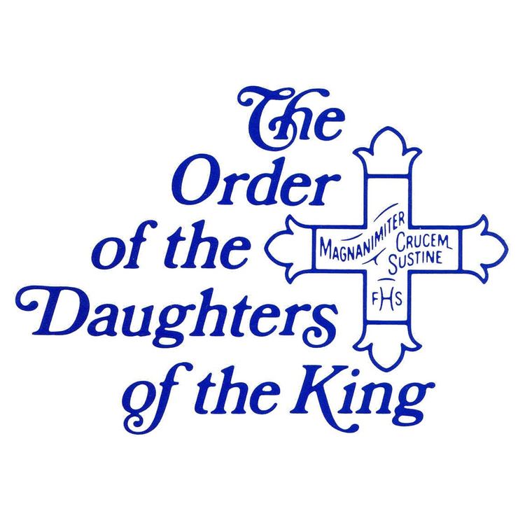 Daughters of the King Daughters of the King Episcopal Diocese of Fort Worth
