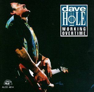 Dave Hole DAVE HOLE Working Overtime Amazoncom Music