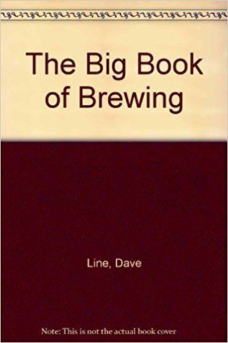 Dave Line The Big Book of Brewing Dave Line Amazoncom Books