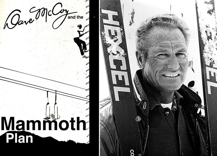 Dave McCoy Dave McCoy and the Mammoth Mountain Plan VisitMammothcom