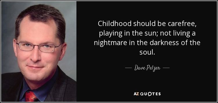On the left, Dave Pelzer with a tight-lipped smile while wearing eyeglasses and blue long sleeve under a red necktie and black coat. On the right, is a quotation from him saying, "Childhood should be carefree, playing in the sun; not living a nightmare in the darkness of the soul".
