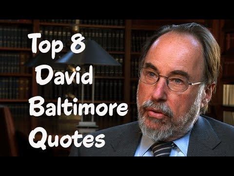 David Baltimore Top 8 David Baltimore Quotes The American Biologist YouTube
