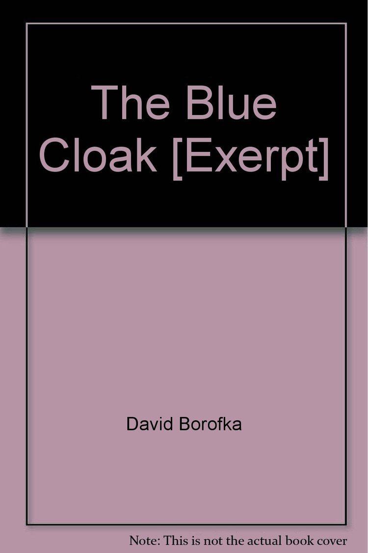 David Borofka The Blue Cloak David Borofka Elizabeth Clark Amazoncom Books