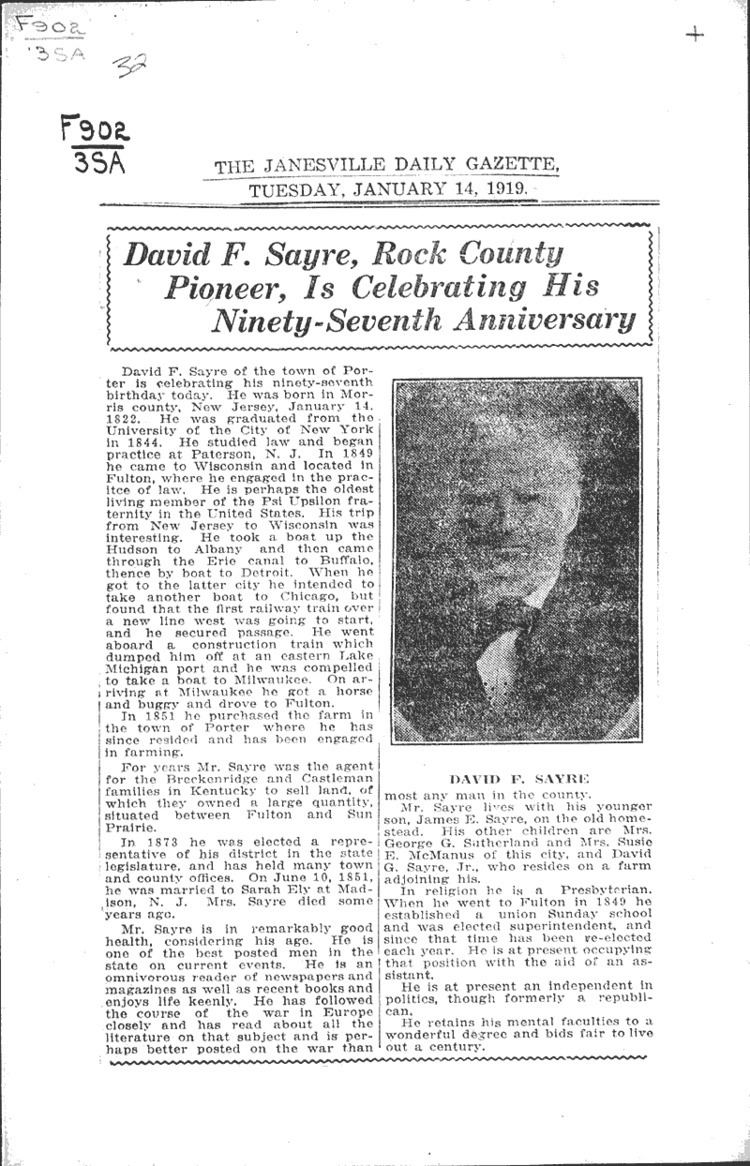 David F. Sayre David F Sayre Rock County pioneer is celebrating his ninety